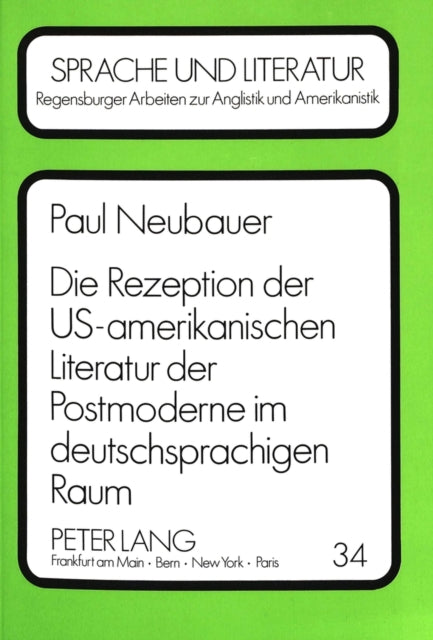 Book cover of: Die Rezeption der US-amerikanischen Literatur der Postmoderne im deutschsprachigen Raum