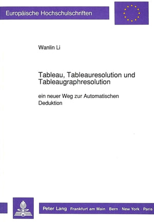 Tableau, Tableauresolution und Tableaugraphresolution