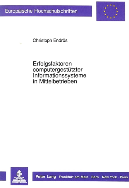Book cover of: Erfolgsfaktoren computergestuetzter Informationssysteme in Mittelbetrieben