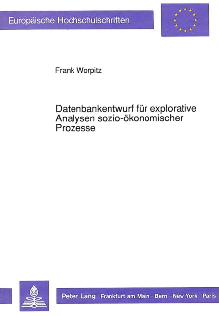 Book cover of: Datenbankentwurf fuer explorative Analysen sozio-oekonomischer Prozesse