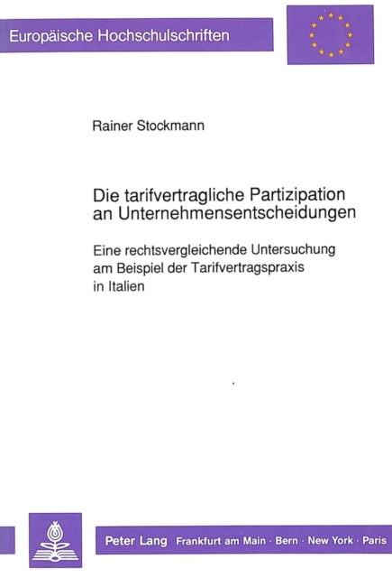 Book cover of: Die tarifvertragliche Partizipation an Unternehmensentscheidungen