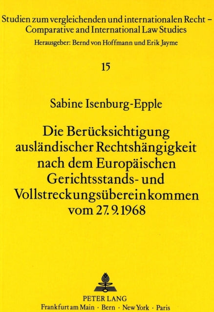 Book cover of: Die Beruecksichtigung auslaendischer Rechtshaengigkeit nach dem Europaeischen Gerichtsstands- und Vollstreckungsuebereinkommen vom 27.9.1968