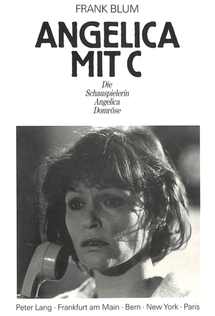 Book cover of: Angelica Mit C. Die Schauspielerin Angelica Domroese