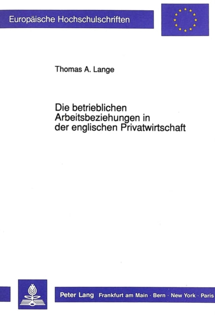 Book cover of: Die betrieblichen Arbeitsbeziehungen in der englischen Privatwirtschaft
