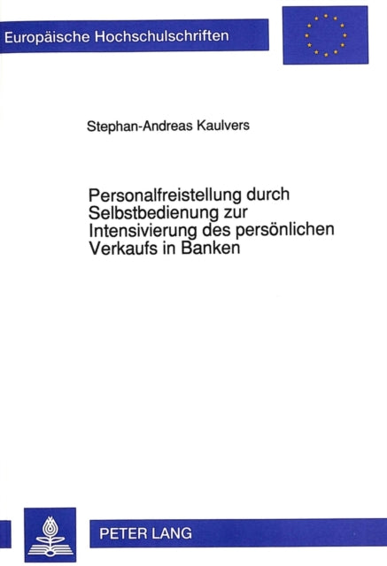 Book cover of: Personalfreistellung durch Selbstbedienung zur Intensivierung des persoenlichen Verkaufs in Banken