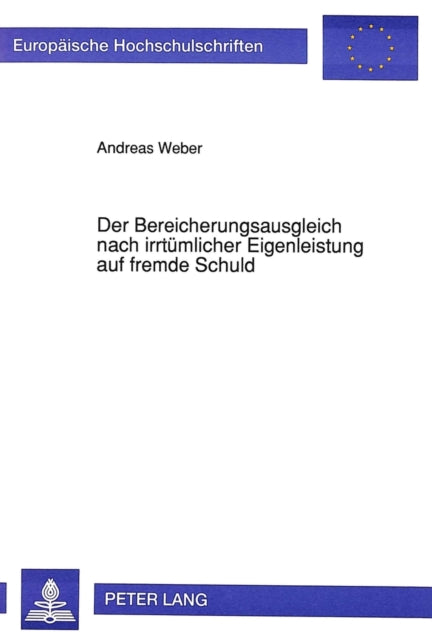 Book cover of: Der Bereicherungsausgleich nach irrtuemlicher Eigenleistung auf fremde Schuld