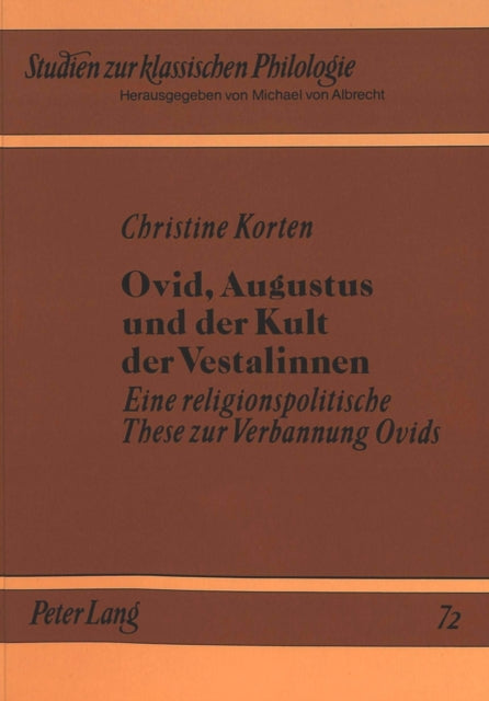 Book cover of: Ovid, Augustus und der Kult der Vestalinnen. By: Christine Korten