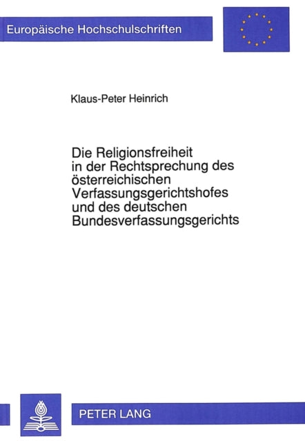 Book cover of: Religionsfreiheit in Der Rechtsprechung Des Oesterreichischen Verfassungsgerichtshofes Und Des Deutschen Bundesverfassungsgerichts