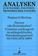 Book cover of: Partner oder Kontrahenten? Praesident und Kongre im auenpolitischen Entscheidungsproze der USA (1974-1988)