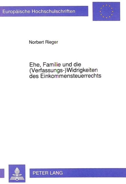 Book cover of: Ehe, Familie und die (Verfassungs-) Widrigkeiten des Einkommensteuerrechts