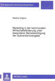 Book cover of: Marketing in der kommunalen Wirtschaftsfoerderung unter besonderer Beruecksichtigung der Subventionsvergabe