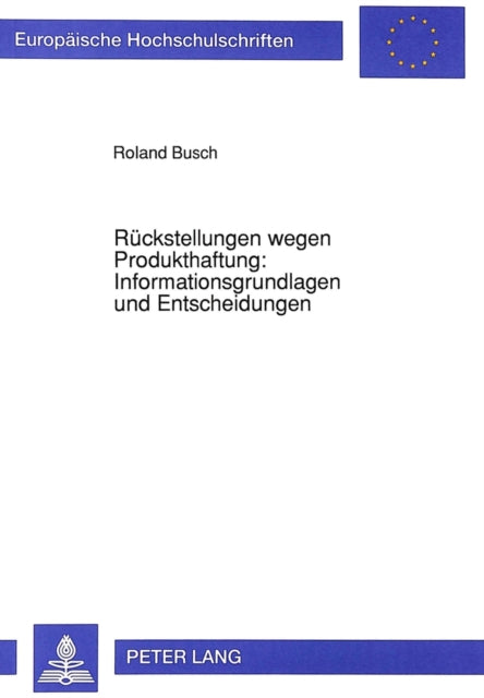 Book cover of: Rueckstellungen wegen Produkthaftung: Informationsgrundlagen und Entscheidungen