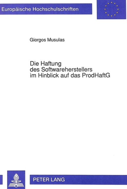 Book cover of: Die Haftung des Softwareherstellers im Hinblick auf das ProdHaftG