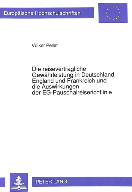 Book cover of: Die reisevertragliche Gewaehrleistung in Deutschland, England und Frankreich und die Auswirkungen der EG-Pauschalreiserichtlinie