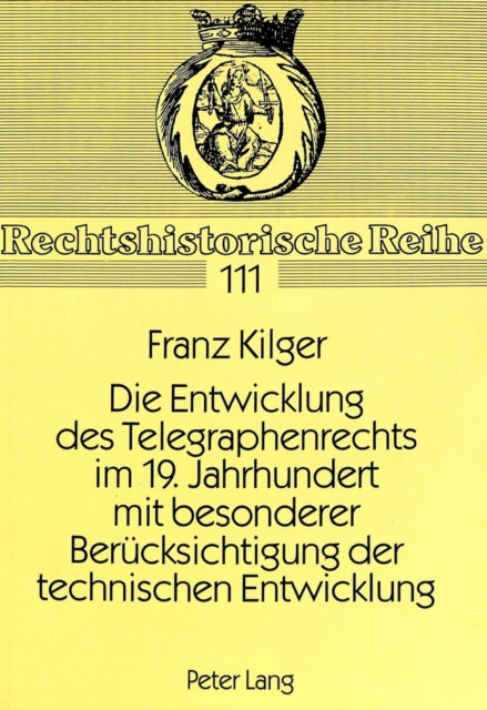 Book cover of: Die Entwicklung des Telegraphenrechts im 19. Jahrhundert mit besonderer Beruecksichtigung der technischen Entwicklung