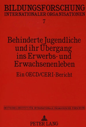 Behinderte Jugendliche Und Ihr Uebergang Ins Erwerbs- Und Erwachsenenleben