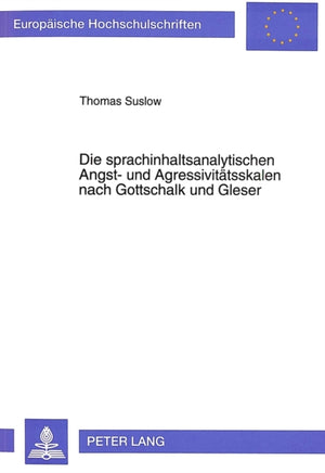 Die sprachinhaltsanalytischen Angst- und Agressivitaetsskalen nach Gottschalk und Gleser