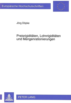 Preisrigiditaeten, Lohnrigiditaeten und Mengenrationierungen