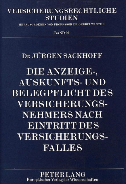 Book cover of: Die Anzeige-, Auskunfts- und Belegpflicht des Versicherungsnehmers nach Eintritt des Versicherungsfalles