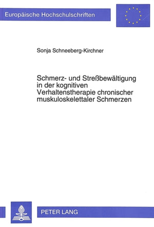 Schmerz- Und Streßbewaeltigung in Der Kognitiven Verhaltenstherapie Chronischer Muskuloskelettaler Schmerzen