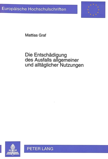Book cover of: Die Entschaedigung des Ausfalls allgemeiner und alltaeglicher Nutzungen