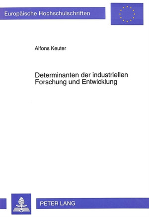 Determinanten der industriellen Forschung und Entwicklung