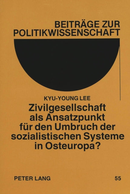 Book cover of: Zivilgesellschaft als Ansatzpunkt fuer den Umbruch der sozialistischen Systeme in Osteuropa?