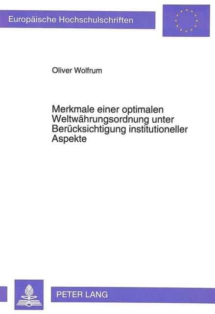 Book cover of: Merkmale einer optimalen Weltwaehrungsordnung unter Beruecksichtigung institutioneller Aspekte