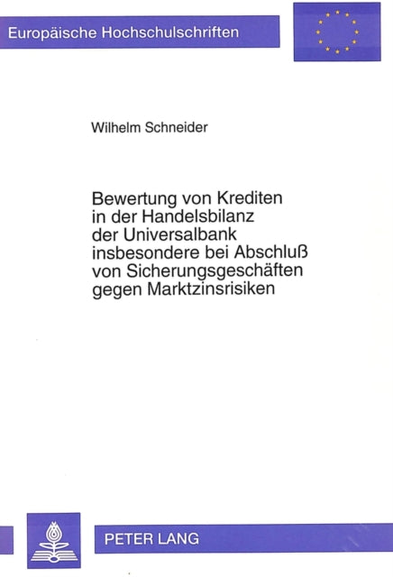 Book cover of: Bewertung von Krediten in der Handelsbilanz der Universalbank insbesondere bei Abschlu von Sicherungsgeschaeften gegen Marktzinsrisiken