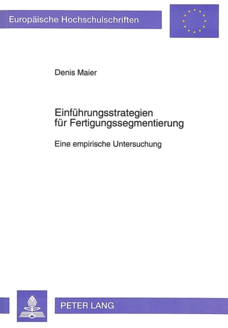 Book cover of: Einfuehrungsstrategien fuer Fertigungssegmentierung