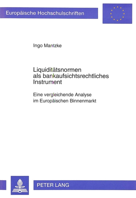 Book cover of: Liquiditaetsnormen als bankaufsichtsrechtliches Instrument