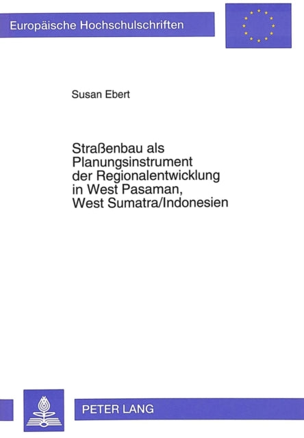 Book cover of: Straenbau als Planungsinstrument der Regionalentwicklung in West Pasaman, West Sumatra/Indonesien