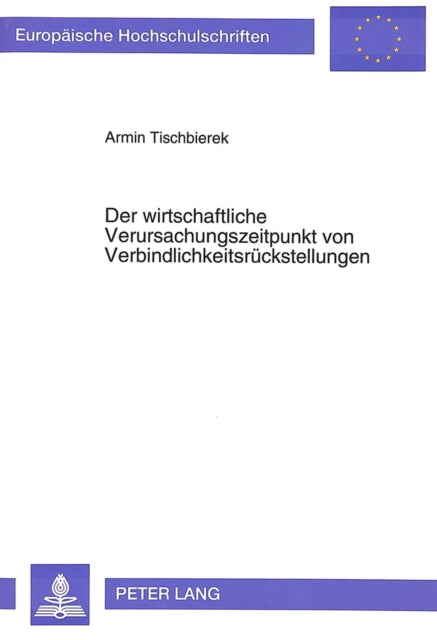 Book cover of: Der wirtschaftliche Verursachungszeitpunkt von Verbindlichkeitsrueckstellungen