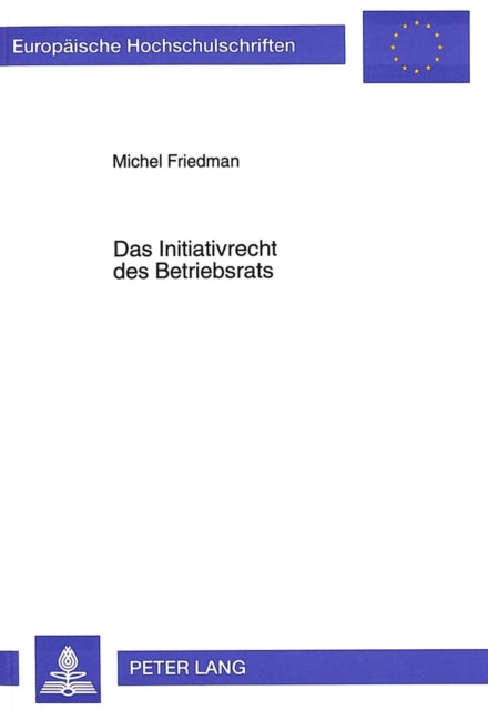 Book cover of: Das Initiativrecht des Betriebsrats