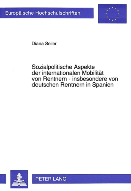 Book cover of: Sozialpolitische Aspekte der internationalen Mobilitaet von Rentnern - insbesondere von deutschen Rentnern in Spanien