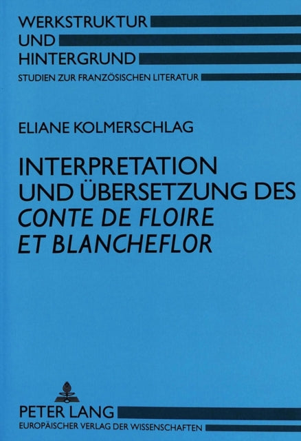Book cover of: Interpretation Und Uebersetzung Des «Conte de Floire Et Blancheflor»