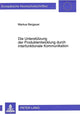 Book cover of: Die Unterstuetzung der Produktentwicklung durch interfunktionale Kommunikation