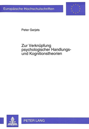 Zur Verknuepfung psychologischer Handlungs- und Kognitionstheorien