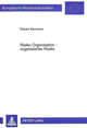 Book cover of: Risiko Organisation - organisiertes Risiko