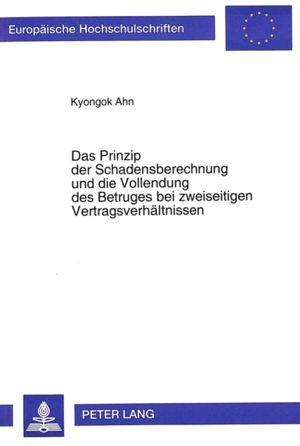Book cover of: Prinzip Der Schadensberechnung Und Die Vollendung Des Betruges Bei Zweiseitigen Vertragsverhaeltnissen