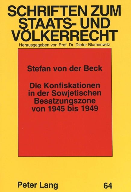 Book cover of: Die Konfiskationen in der Sowjetischen Besatzungszone von 1945 bis 1949