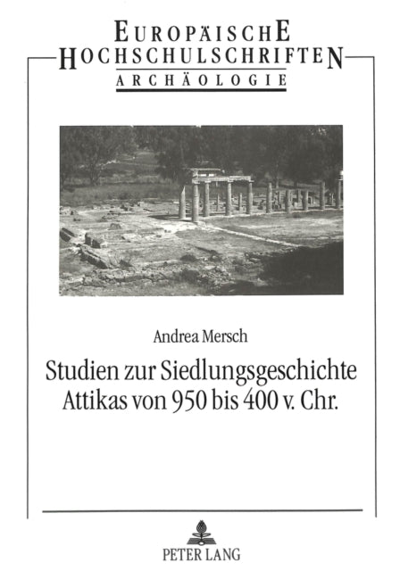 Book cover of: Studien zur Siedlungsgeschichte Attikas von 950 bis 400 v. Chr.