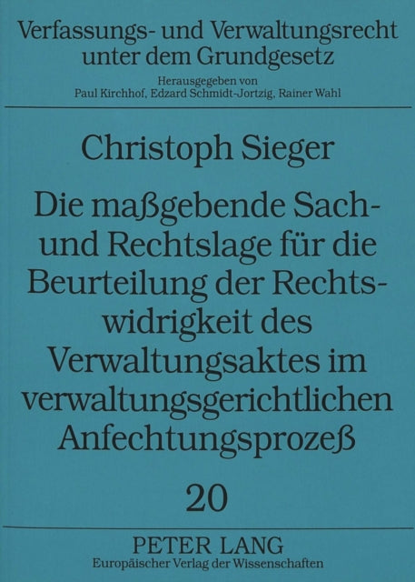 Book cover of: Die magebende Sach- und Rechtslage fuer die Beurteilung der Rechtswidrigkeit des Verwaltungsaktes im verwaltungsgerichtlichen Anfechtungsproze