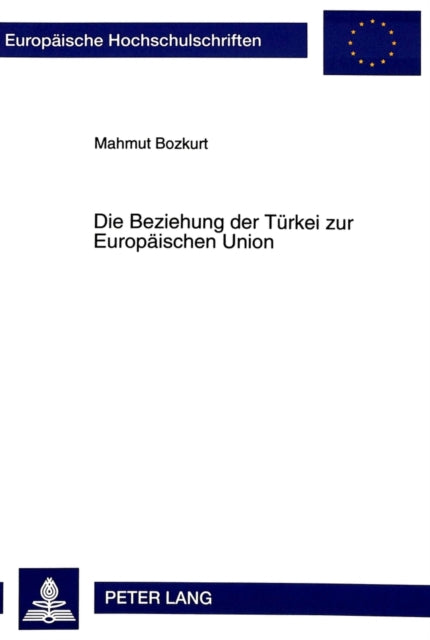 Book cover of: Die Beziehung der Tuerkei zur Europaeischen Union