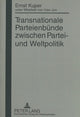Book cover of: Transnationale Parteienbuende zwischen Partei- und Weltpolitik