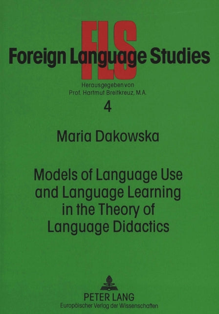 Book cover of: Models of Language Use and Language Learning in the Theory of Language Didactics