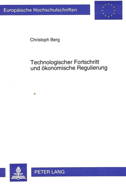 Book cover of: Technologischer Fortschritt und oekonomische Regulierung