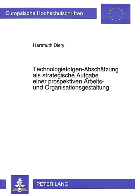 Book cover of: Technologiefolgen-Abschaetzung als strategische Aufgabe einer prospektiven Arbeits- und Organisationsgestaltung