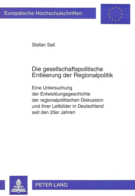 Book cover of: Die gesellschaftspolitische Entleerung der Regionalpolitik