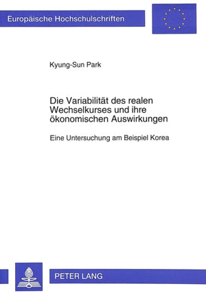 Die Variabilitaet des realen Wechselkurses und ihre oekonomischen Auswirkungen